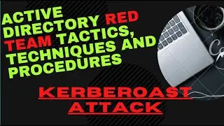 Active Directory Red Team Tactics, Techniques and Procedures | "Kerberoast" Attack