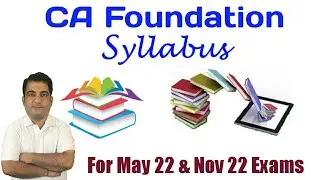 CA Foundation Complete Syllabus for May 2022 & Nov 22 Exams | CA Foundation Syllabus 2022(Revised)