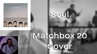 Soul - Matchbox 20 Cover