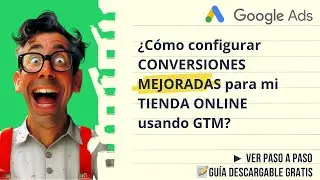 📈 Configurar Google Ads CONVERSIONES MEJORADAS + Tag Manager (Guía 2024)