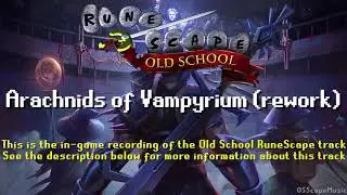 Old School RuneScape Soundtrack: Arachnids of Vampyrium (rework)