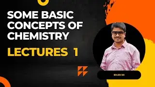 SOME BASIC CONCEPTS OF CHEMISTRY | PART 1 | CHILARAI BATCH | CLASS 11