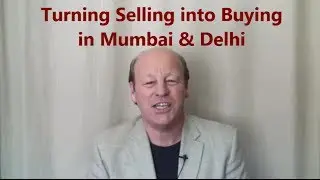 Turning Selling into Buying in Delhi & Mumbai July 2014