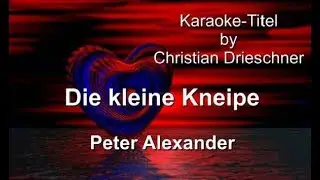 Die kleine Kneipe - Peter Alexander - Karaoke
