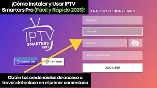 C&oacute;mo Instalar y Configurar IPTV Smarters Pro en 2025 | Gu&iacute;a F&aacute;cil y Completa