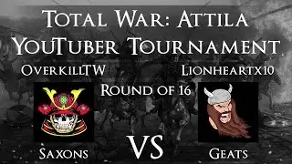 Total War: Attila YouTuber Tournament - Round of 16: OverkillTW vs Lionheartx10!