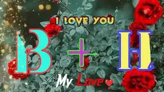 🥀BH name status || BH Love Whatsapp status || bh  letter love status ||  love status,#shorts#name