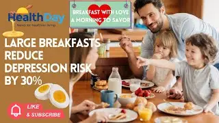 Eating a Hearty Breakfast Lowers Depression Risk in Heart Patients, Study Finds