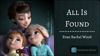 Frozen 2 All is found Evan Rachel Wood - Disney OST acapella one take cover