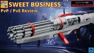 SWEET BUSINESS [Destiny 2 Season of the Chosen]  Full PvP / PvE Review