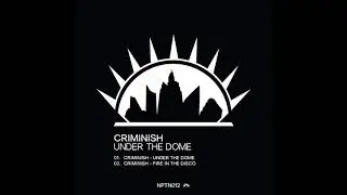 Criminish - Under the Dome [Neptuun City]