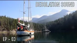 Life is Like Sailing - Desolation Sound 2023 - Ep 03