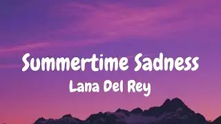 Lana Del Rey - Summertime Sadness ( Lyrics )