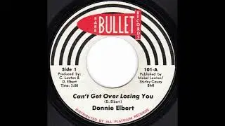 Donnie Elbert - Can't Get Over Losing You