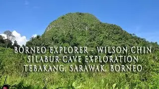 Silabur Cave Exploration with Wilson Chin at Tebakang, Sarawak, Borneo 系拉部洞穴探险记 - 砂劳越婆罗洲