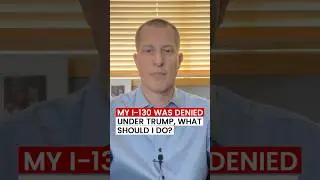 I-130 Denied Under Trump? Here&rsquo;s What To Do Next!