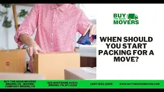 When Should You Start Packing for a Move? | Buy The Hour Movers Brooklyn | www.buythehourmovers.com