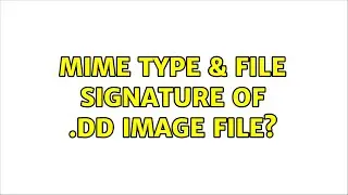 MIME type & File signature of .DD image file?