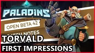 Paladins Torvald Gameplay - Torvald First Impressions On OB42 PTR - Paladins Gameplay Torvald Guide