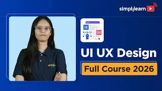 UI and UX Design Full Course 2026 | UI and UX Design Tutorial for Beginners | Simplilearn