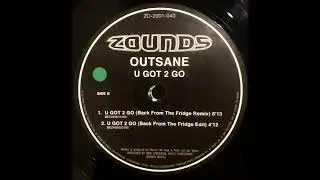 Outsane - U Got 2 Go (Back From The Fridge Remix)