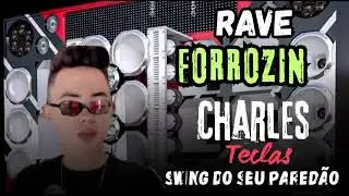 FORRO NOS TECLADOS | RAVE FORROZIN CHARLES TECLAS