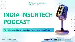 Technology & Innovation in InsurTech | India InsurTech Podcast with Kedar Pendke (Accscient Digital)