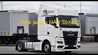Prvá jazda s MAN TGX510 R7 V181