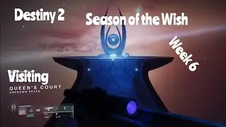 Destiny 2 Season of the Wish [week 6] Visiting the queens court