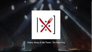 Stokka, Mozzy & Idle Threat - The Beginning
