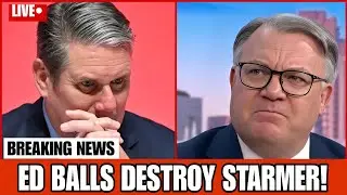 JUST IN! Starmer RUINED as Ed Balls EXPOSE Fraud Deal with EU as sparking Division among Labour MPs