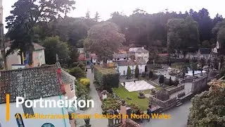 Portmeirion - A vision realised in North Wales