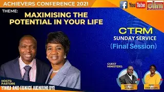 CTRM: ACHIEVERS CONFERENCE 2021 - FINAL SESSION SUNDAY SERVICE