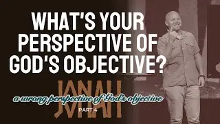 What's your Perspective on God's Objective?