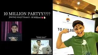 10 Million PARTYY!!!💗🎉 + Full journey story!✋🏻🎉 #prashantkirad @ExpHub 