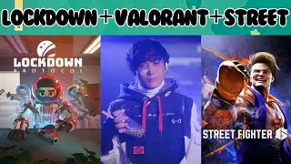 LOCKDOWN AND THEN VALO CHARITY 比赛 [LOCKDOWN Protocol, Valorant, Street Fighter] [VOD 8/31/24]