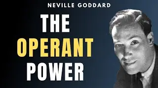Neville Goddard - You Are the Operant Power! (LISTEN EVERY DAY)