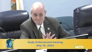 Code Enforcement Hearing -  May 15, 2024
