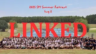 LINKED | 2025 SPY Summer Retreat | Day 2