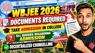 DOCUMENTS REQUIRED| ALL QUERIES REGARDING ADMISSION| WBJEE DECENTRALIZED COUNSELLING| WBJEE 2026
