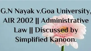 Administrative #law | Rule against bias | G.N Nayak v. Goa University, 2002 | #dullb