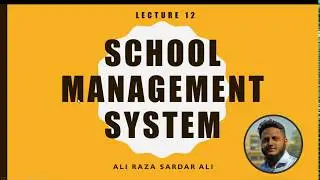 Lecture 12 : School Management System (Levels)