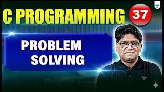C Programming Lecture 37 | Problem Solving by Pankaj Sharma sir