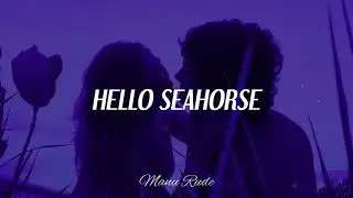 Hello Seahorse - Para Mí - Letra