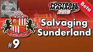 Let's Play FM18 Beta - The Board & Team Want to Talk! - Salvaging Sunderland - EP9 - FM18 Gameplay