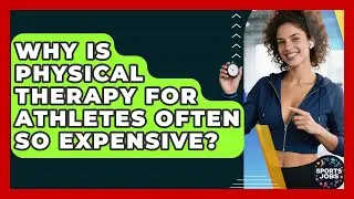 Why Is Physical Therapy For Athletes Often So Expensive? - Sports Jobs