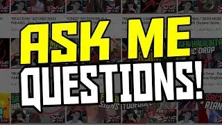 ASK ME QUESTIONS! (21,000 Subscriber Question & Answer / QnA Special)