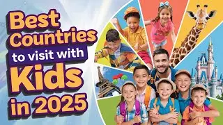 Must-Visit Countries for Families in 2025! 🏖️ Kid-Friendly Travel Tips