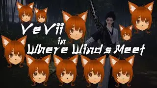 🔴[LIVE] VeVii in Where Winds Meet