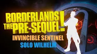 Borderlands: The Pre-Sequel: TVHM Solo Wilhelm - Invincible Sentinel